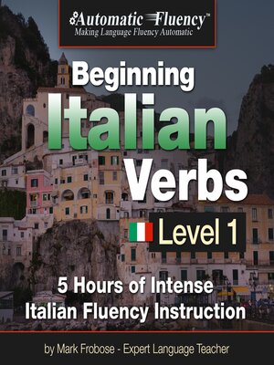 cover image of Automatic Fluency&#174; Beginning Italian Verbs Level I